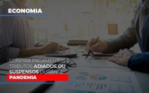 Confira Pagamentos E Tributos Adiados Ou Suspensos Durante A Pandemia Notícias E Artigos Contábeis - Contabilidade em Vila Velha - ES | Controw Contabilidade