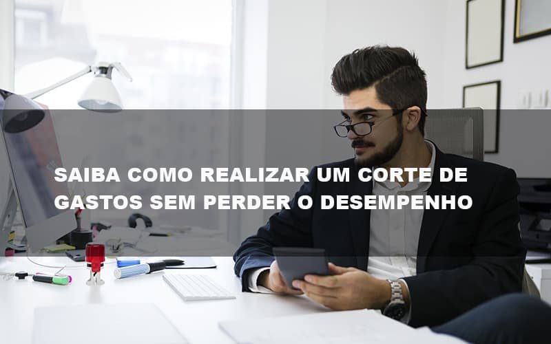 Saiba Como Realizar Um Corte De Gastos Assertivo Sem Perder O Desempenho E Ainda Conseguir Lucrar Durante De Crise Econômica Contabilidade No Itaim Paulista Sp | Abcon Contabilidade Notícias E Artigos Contábeis - Contabilidade em Vila Velha - ES | Controw Contabilidade