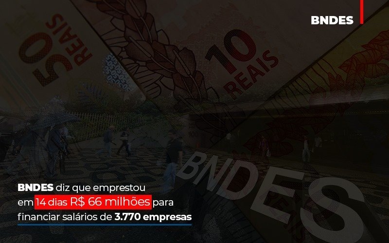 Bndes Dis Que Emprestou Em 14 Dias Rs 66 Milhoes Para Financiar Salarios De 3770 Empresas Contabilidade No Itaim Paulista Sp | Abcon Contabilidade Notícias E Artigos Contábeis - Contabilidade em Vila Velha - ES | Controw Contabilidade