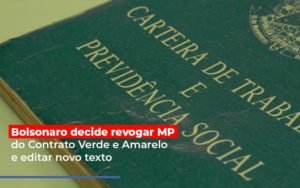 Bolsonaro Decide Revogar Mp Do Contrato Verde E Amarelo E Editar Novo Texto Notícias E Artigos Contábeis - Contabilidade em Vila Velha - ES | Controw Contabilidade