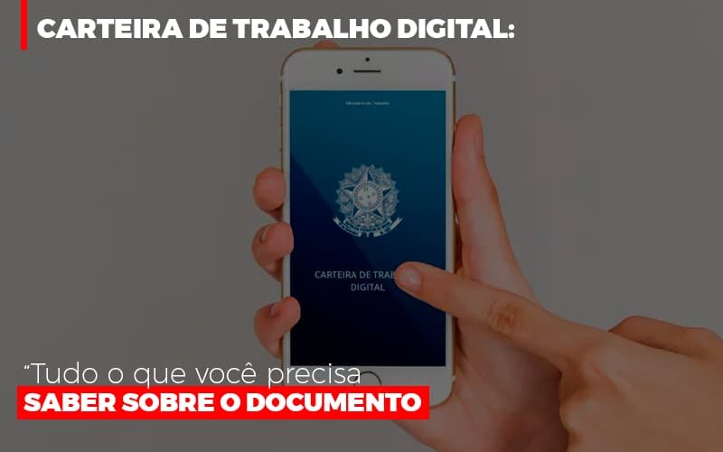 Carteira De Trabalho Digital Tudo O Que Voce Precisa Saber Sobre O Documento Notícias E Artigos Contábeis - Contabilidade em Vila Velha - ES | Controw Contabilidade