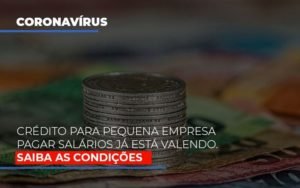 Credito Para Pequena Empresa Pagar Salarios Ja Esta Valendo Notícias E Artigos Contábeis - Contabilidade em Vila Velha - ES | Controw Contabilidade