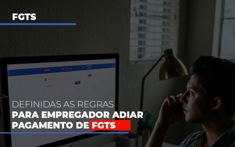 Definidas As Regas Para Empregador Adiar Pagamento De Fgts Notícias E Artigos Contábeis - Contabilidade em Vila Velha - ES | Controw Contabilidade
