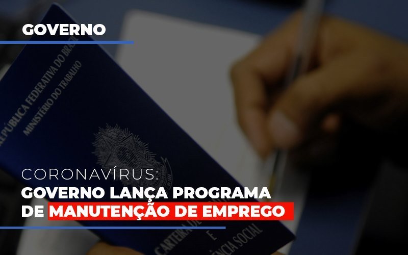 Governo Lanca Programa De Manutencao De Emprego Notícias E Artigos Contábeis - Contabilidade em Vila Velha - ES | Controw Contabilidade