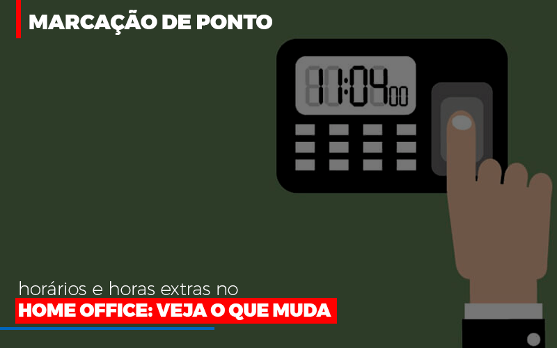 Marcacao De Pontos Horarios E Horas Extras No Home Office Notícias E Artigos Contábeis - Contabilidade em Vila Velha - ES | Controw Contabilidade