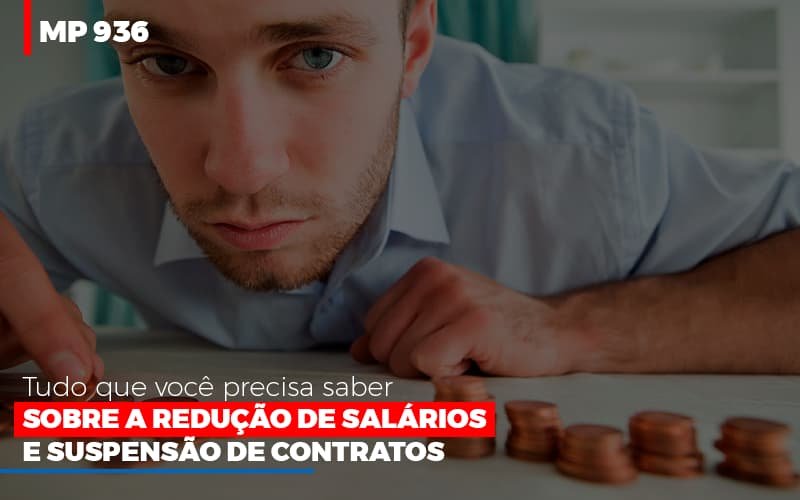Mp 936 O Que Voce Precisa Saber Sobre Reducao De Salarios E Suspensao De Contrados Contabilidade No Itaim Paulista Sp | Abcon Contabilidade Notícias E Artigos Contábeis - Contabilidade em Vila Velha - ES | Controw Contabilidade