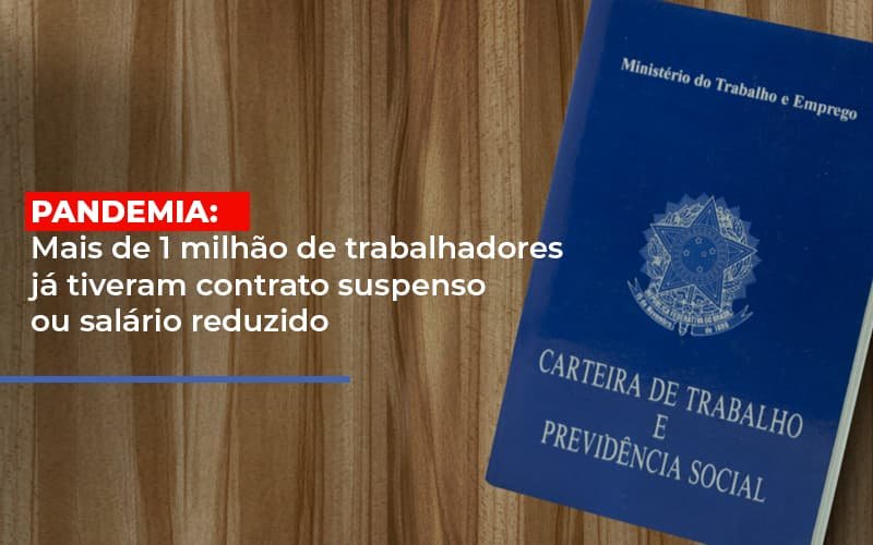 Pandemia Mais De 1 Milhao De Trabalhadores Ja Tiveram Contrato Suspenso Ou Salario Reduzido Notícias E Artigos Contábeis - Contabilidade em Vila Velha - ES | Controw Contabilidade