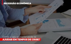 Http://recessao Economica Como Seu Contador Pode Te Ajudar Em Tempos De Crise/ Notícias E Artigos Contábeis - Contabilidade em Vila Velha - ES | Controw Contabilidade