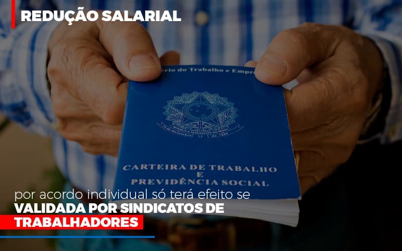 Reducao Salarial Por Acordo Individual So Tera Efeito Se Validada Por Sindicatos De Trabalhadores Notícias E Artigos Contábeis - Contabilidade em Vila Velha - ES | Controw Contabilidade