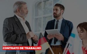 Suspensão Do Contrato De Trabalho Notícias E Artigos Contábeis - Contabilidade em Vila Velha - ES | Controw Contabilidade