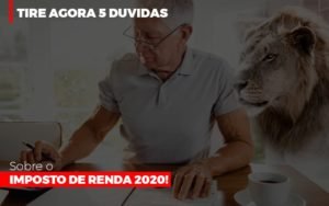 Tire Agora 5 Duvidas Sobre O Imposto De Renda 2020 Notícias E Artigos Contábeis - Contabilidade em Vila Velha - ES | Controw Contabilidade