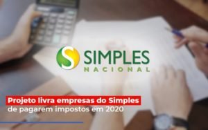 Projeto Livra Empresa Do Simples De Pagarem Post Contabilidade No Itaim Paulista Sp | Abcon Contabilidade Notícias E Artigos Contábeis - Contabilidade em Vila Velha - ES | Controw Contabilidade