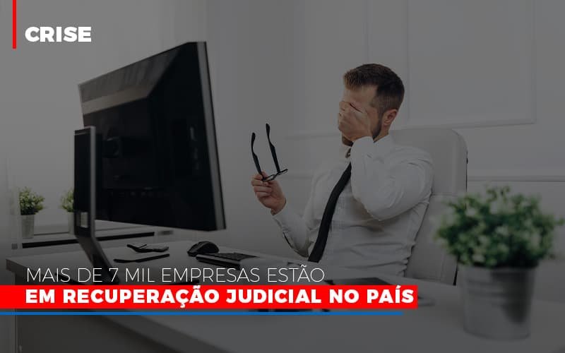 Mais De 7 Mil Empresas Estao Em Recuperacao Judicial No Pais Notícias E Artigos Contábeis - Contabilidade em Vila Velha - ES | Controw Contabilidade