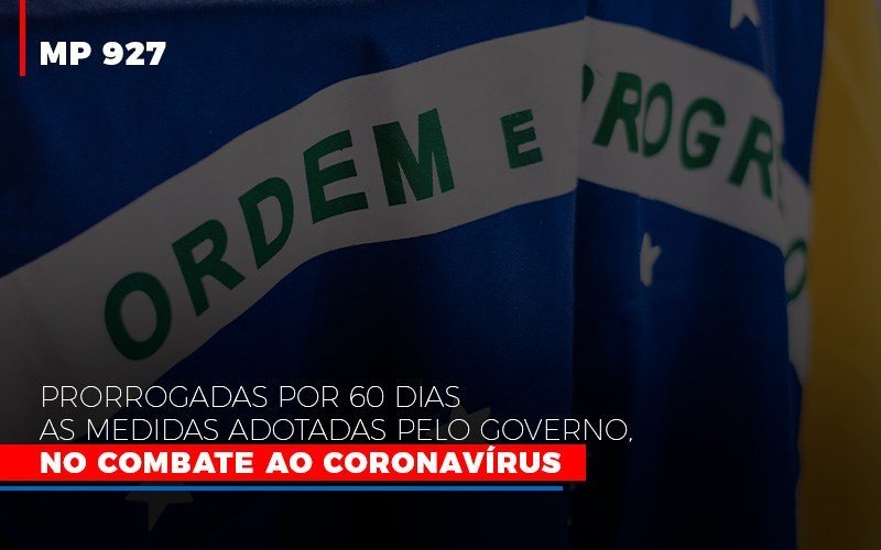 Mp 927 Prorrogadas Por 60 Dias As Medidas Adotadas Pelo Governo No Combate Ao Coronavirus Contabilidade No Itaim Paulista Sp | Abcon Contabilidade Notícias E Artigos Contábeis - Contabilidade em Vila Velha - ES | Controw Contabilidade
