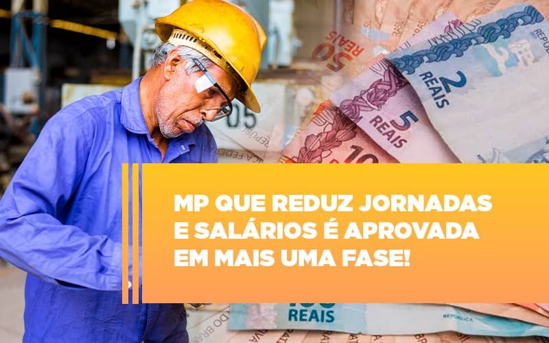 Mp Que Reduz Jornadas E Salarios E Aprovada Em Mais Uma Fase Notícias E Artigos Contábeis - Contabilidade em Vila Velha - ES | Controw Contabilidade