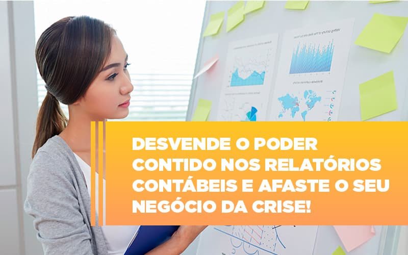 Desvende O Poder Contido Nos Relatorios Contabeis E Afaste O Seu Negocio Da Crise Notícias E Artigos Contábeis - Contabilidade em Vila Velha - ES | Controw Contabilidade