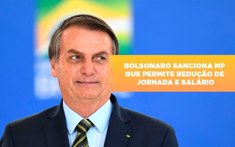 Bolsonaro Sanciona Mp Que Permite Reducao De Jornada E Salario Notícias E Artigos Contábeis - Contabilidade em Vila Velha - ES | Controw Contabilidade