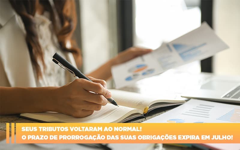 Seus Tributos Voltaram Ao Normal O Prazo De Prorrogacao Das Suas Obrigacoes Expira Em Julho - Contabilidade em Vila Velha - ES | Controw Contabilidade